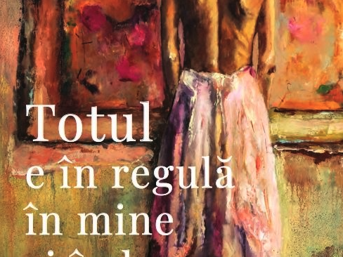 “Totul e în regulă în mine și în lume” - Petronela Rotar